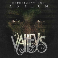 Valleys - Experiment One: Asylum