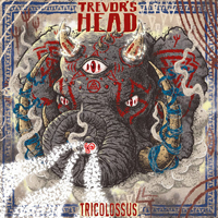 Trevor's Head - Tricolossus