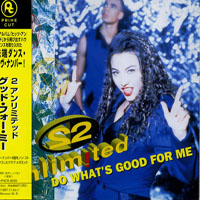 2 Unlimited - Do What`s Good For Me (Japan)