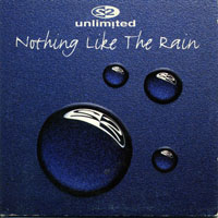 2 Unlimited - Nothing Like The Rain (Single 2 Track)