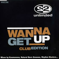 2 Unlimited - Wanna Get Up (Club Edition)