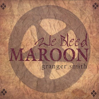 Smith, Granger - We Bleed Maroon (EP)
