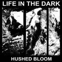 Cremation Lily - Hushed Bloom (as Life In The Dark)