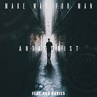 Make Way For Man - Antagonist (with Rob Davies) (Single)
