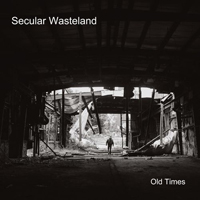 Secular Wasteland - Old Times