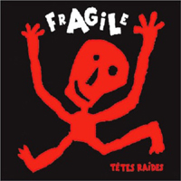 Tetes Raides - Fragile