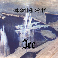 Forgotten Deity - Ice (EP)