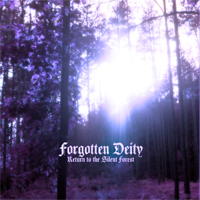 Forgotten Deity - Return To The Silent Forest