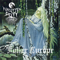 Forgotten Deity - Mother Europe (EP)