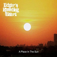 Edgar's Bleeding Heart - A Place In The Sun
