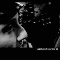 Asche - Distorted DJ (CD 2)