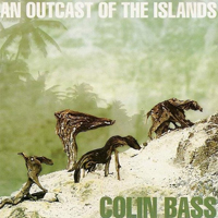 Bass, Colin - An Outcast of the Islands (2013 Remastered)