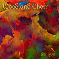 Woodland Choir - For You