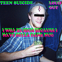 Teen Suicide - Rarities, Unreleased Stuff, and Cool Things