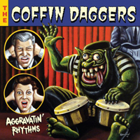 Coffin Daggers - Aggravatin' Rhythms