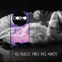 Cosmo The Band - El Dulce Frio Del Adios