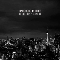 Indochine - Black City Parade (Edition Limitee 2 CD Digipack: CD 1)