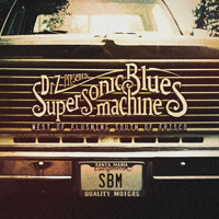 Supersonic Blues Machine - West Of Flushing South Of Frisco