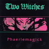 Two Witches - Phaeriemagick