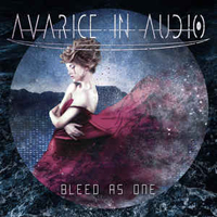 Avarice in Audio - Bleed As One (EP)