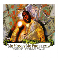 Notorious B.I.G. - Mo Money, Mo Problems (Single)