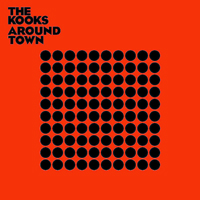Kooks - Around Town (Single)