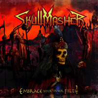 Skullmasher - Embrace Your Inner Filth