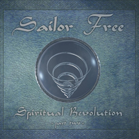 Sailor Free - Spiritual Revolution, Pt. 2