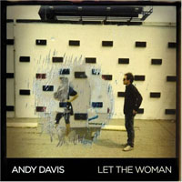 Davis, Andy - Let the Woman