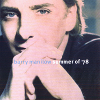 Barry Manilow - Summer Of '78 (European remastered edition 2006)