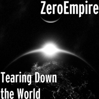 ZeroEmpire - Tearing Down The World