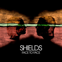 Shields - Face To Face (Single)