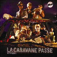 La Caravane Passe - Go To Plechti!