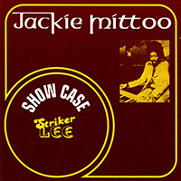 Mittoo, Jackie - Show Case Striker Lee (1976-1978)
