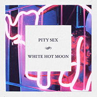 Pity Sex - White Hot Moon