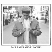 Jackson, Luke (GBR) - Tall Tales And Rumours