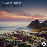 Stimulus Timbre - Ambient Pathways