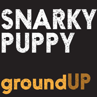 Snarky Puppy - Groundup
