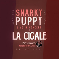 Snarky Puppy - Live In Concert At La Cigale (CD 1)