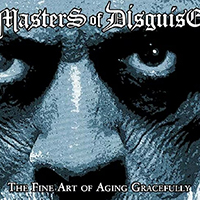 Masters Of Disguise - The Fine Art of Aging Gracefully (EP)