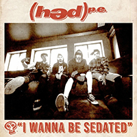 (hed) P.E. - I Wanna Be Sedated