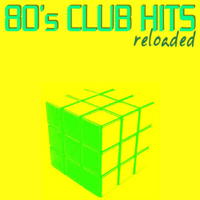 Various Artists [Soft] - 80's Club Hits Reloaded