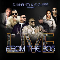 Various Artists [Soft] - DJ Khaled & E-Class Present: Live From The 305