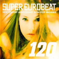 Various Artists [Soft] - Super Eurobeat Vol. 120 New Century Anniversary Non-Stop Megamix . History Of SEB ~Selected By B4 ZA Beat~