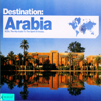 Various Artists [Soft] - Destination: Arabia The Hip Guide To The Spirit Of Arabia (CD 1)