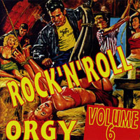 Various Artists [Soft] - Rock & Roll Orgy, Vol. 6