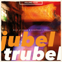 Various Artists [Soft] - Jubeltrubel, Vol. 4 (Best Of Deep & Electronic House Music)