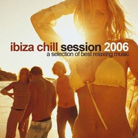 Various Artists [Soft] - Ibiza Chill Session 2006