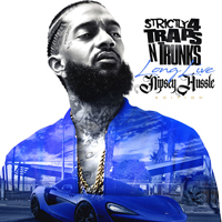 Various Artists [Soft] - Strictly 4 Traps N Trunks: Long Live Nipsey Hussle Edition