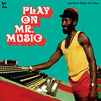 Various Artists [Soft] - Play On Mr. Music - Lee Perry Black Ark Days